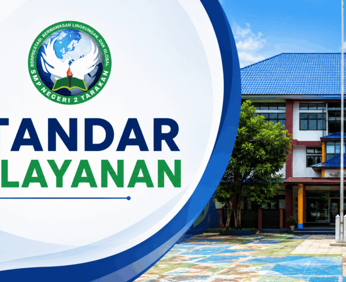 SMP Negeri 2 Tarakan Tingkatkan Kualitas Pelayanan melalui Standar Pelayanan